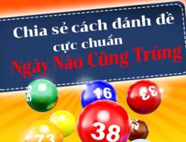 Dàn đề 20 số nuôi khung 3 ngày cho tỉ lệ nổ ra cao nhất, dễ chơi dễ trúng